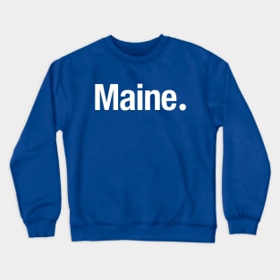 Maine. Crewneck Sweatshirt